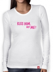 T-Shirt femme manche longue Kiss him Not me